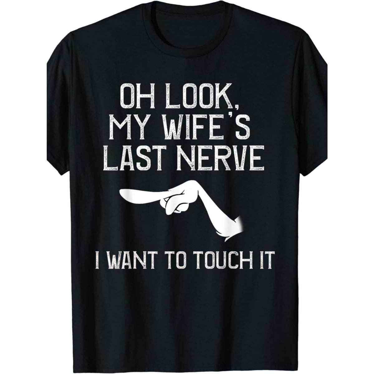 Funny Marriage Humor T-Shirt for Men - "Oh Look My Wife's Last Nerve" Slogan & Wife Pointer Finger Graphic - 100% Cotton Slim-Fit Casual Tee, Funny Gift for Husband, Year-Round Comfortable