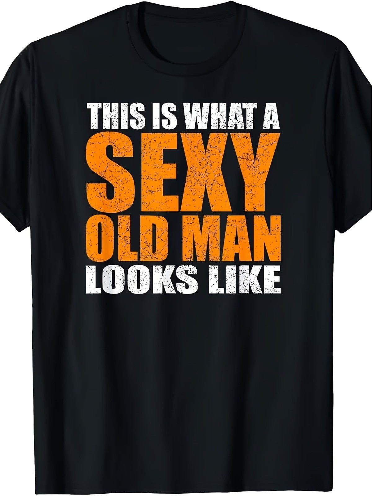 Sexy Old Man Funny Age Humor Joke Graphic Tee for Men Women, Hilarious Birthday Vintage Short Sleeve T-Shirt, Casual Crew Neck Top for Senior Citizen Gift