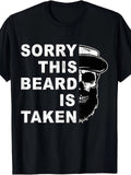 Sorry Beard is Taken Skull Graphic Sarcastic Humor Casual Gift Summer Unisex Tee