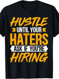 Hustle Until Haters Ask Hiring Motivational Success Funny Trendy Unisex tshirt