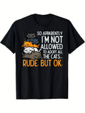 Not Allowed Adopt All Cats Rude But Ok Funny Cat Lover Gift Sarcastic Unisex Tee