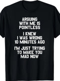 Arguing With Me Is Pointless Funny Slogan Retro Text Print Humor Unisex Tee