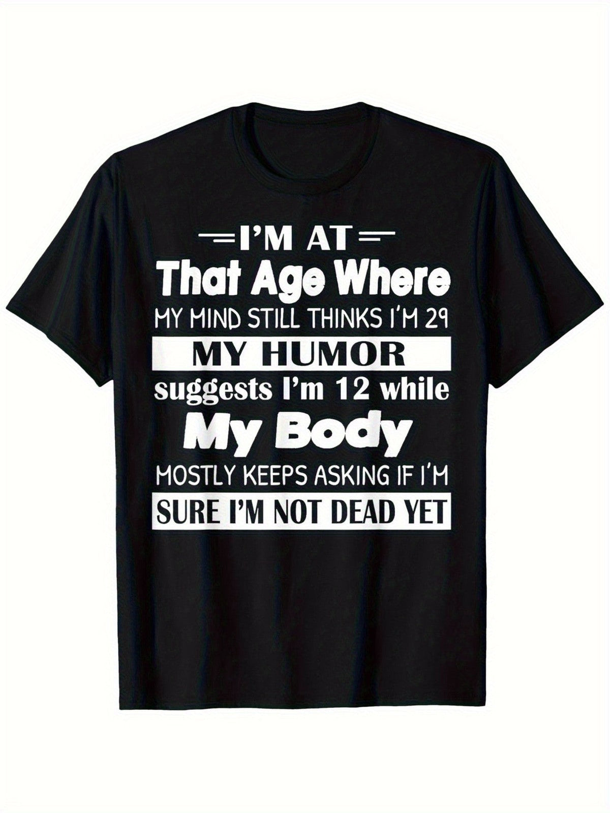My Mind 29 Humor 12 Body Dead Yet Funny AgeJoke Sarcastic BirthdayGift UnisexTee