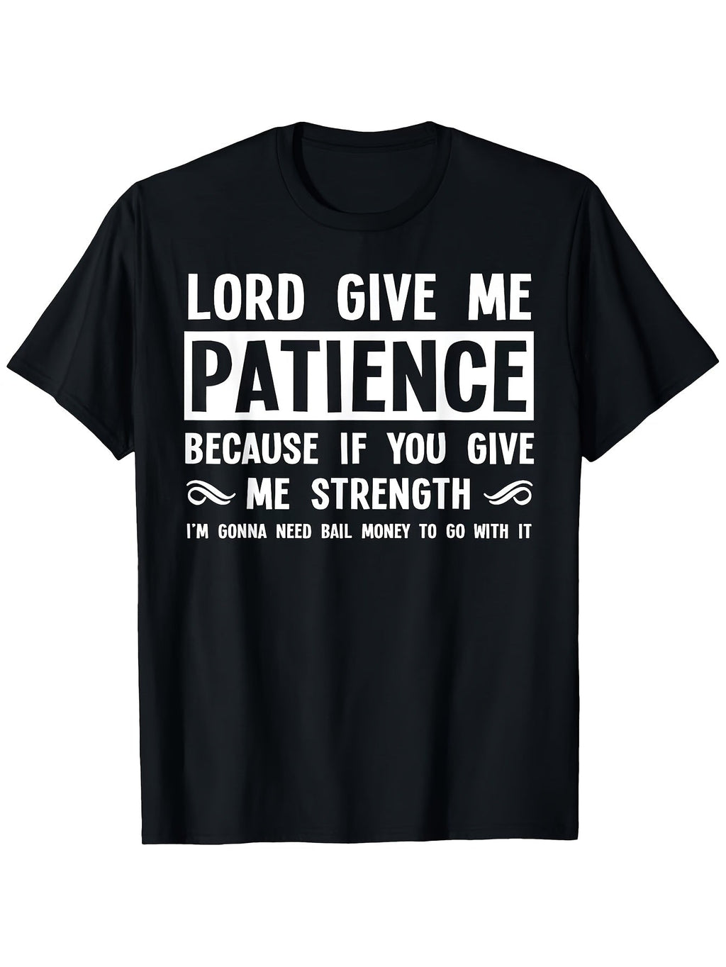 Lord Give Me Patience Funny Graphic Short Sleeve T-Shirt, Unisex Cotton Crew Neck Tee, Casual Everyday Wear, Humorous Novelty Shirt, Great Gift For Family And Friends