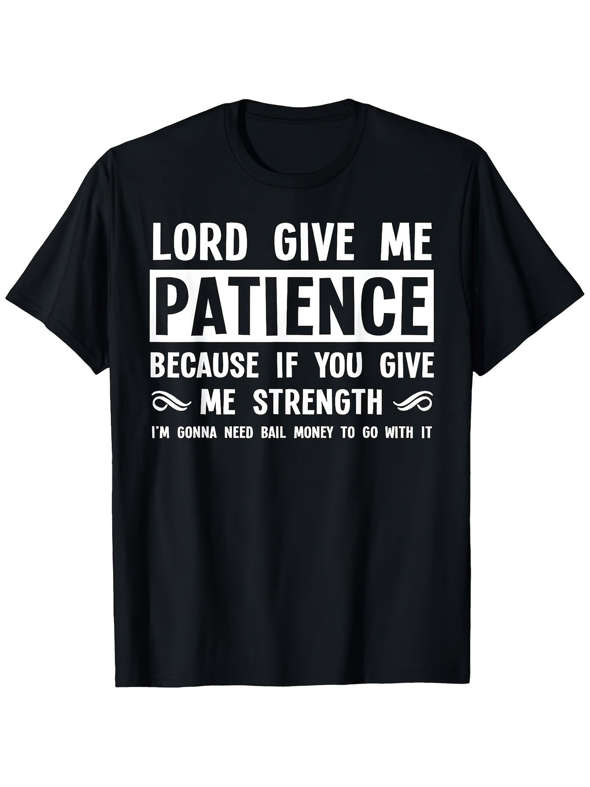 Lord Give Me Patience Funny Graphic Short Sleeve T-Shirt, Unisex Cotton Crew Neck Tee, Casual Everyday Wear, Humorous Novelty Shirt, Great Gift For Family And Friends