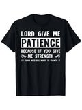 Lord Give Me Patience Funny Graphic Short Sleeve T-Shirt, Unisex Cotton Crew Neck Tee, Casual Everyday Wear, Humorous Novelty Shirt, Great Gift For Family And Friends