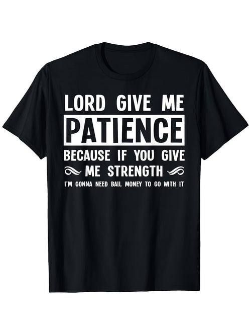 Lord Give Me Patience Funny Graphic Short Sleeve T-Shirt, Unisex Cotton Crew Neck Tee, Casual Everyday Wear, Humorous Novelty Shirt, Great Gift For Family And Friends