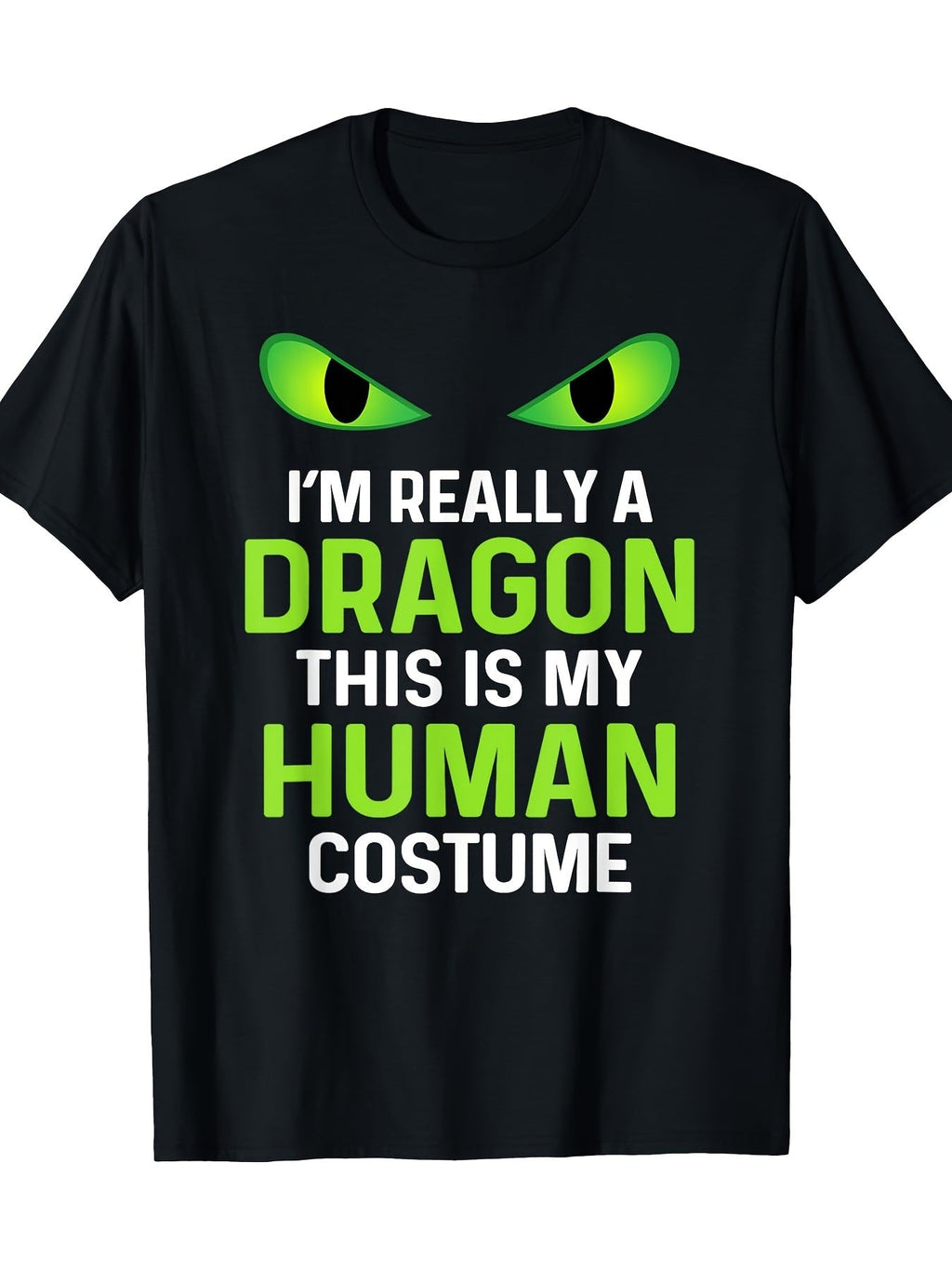 I'm Really A Dragon This Is My Human Costume Graphic T-Shirt, Unisex Cotton Crew Neck Short Sleeve Tee, Funny Green Dragon Eyes Halloween Cosplay Casual Novelty Shirt, Gift For Dragon Lovers