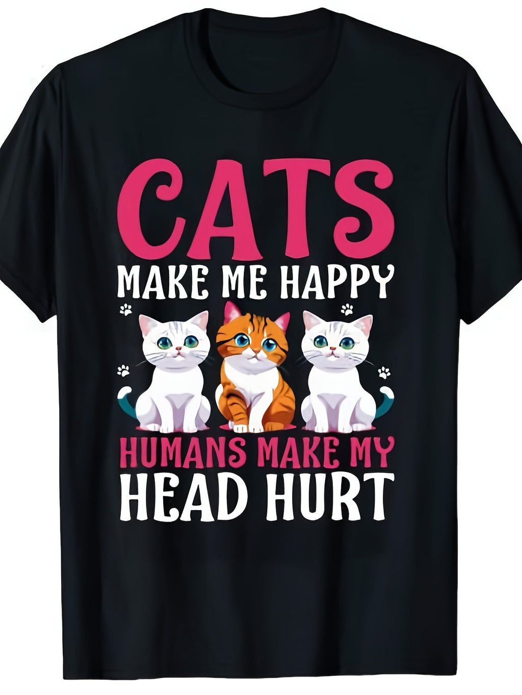 Funny Cats Make Me Happy Humans Make My Head Hurt Graphic Tee for Men Women, Funny Cat Lover Short Sleeve T-Shirt, Casual Crew Neck Top for Daily Wear