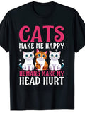 Funny Cats Make Me Happy Humans Make My Head Hurt Graphic Tee for Men Women, Funny Cat Lover Short Sleeve T-Shirt, Casual Crew Neck Top for Daily Wear