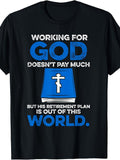Working For God Doesn't Pay Much But His Retirement Plan Is Out Of This World Christian Graphic Tee for Men Women, Funny Faith Short Sleeve T-Shirt, Casual Crew Neck Top for Believer Gift