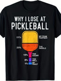 Why I Lose At Pickleball Funny Graphic T-Shirt, Unisex Cotton Crew Neck Short Sleeve Tee, Humorous Pickleball Lover Casual Novelty Shirt, Gift For Pickleball Players