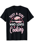 Just a Girl Who Loves Cooking Graphic T-Shirt, Unisex Premium Soft Cotton Crew Neck Tee, All Season Cute Kitchen Lover Tee, Ideal Novelty Gift For Cooking And Baking Enthusiasts