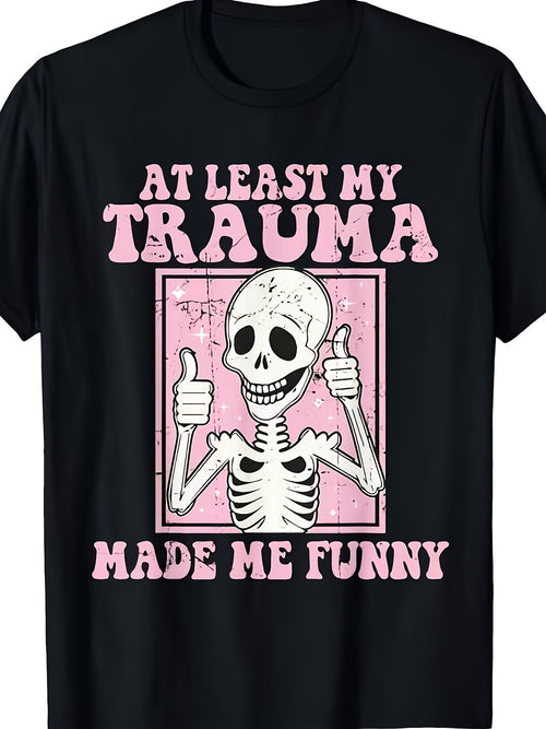 At Least My Trauma Made Me Funny Retro Pink Skeleton Graphic Short Sleeve T-Shirt, Unisex Crew Neck Cotton Tee, All Season Mental Health Humor Top, Casual Funny Statement Wear For Adults