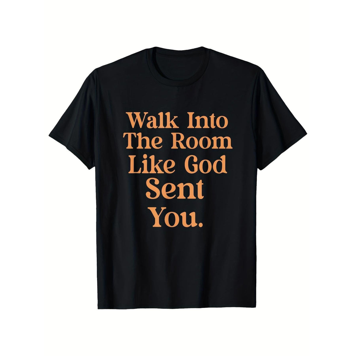 Funny Saying T-Shirt -Walk Into Room Like God Sent You Tee for Men Women Christian Inspirational Quote Graphic Confident Faith Top Gift for Believer Casual Retro Crew Neck Everyday Outfit