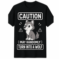 Funny Wolf Shirt for Men Women, Cute Cartoon Wolf Graphic Tee, Caution May Randomly Turn Into A Wolf T-Shirt, Wolf Lover Gift, Animal Lover Humor Shirt
