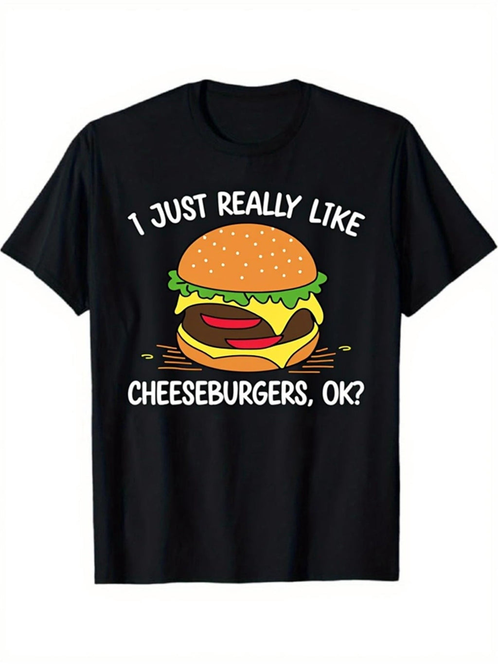 I Just Really Like Cheeseburgers Ok Graphic Tee for Men Women, Funny Food Lover Short Sleeve T-Shirt, Casual Crew Neck Top for Daily Summer Barbecue Party Gift