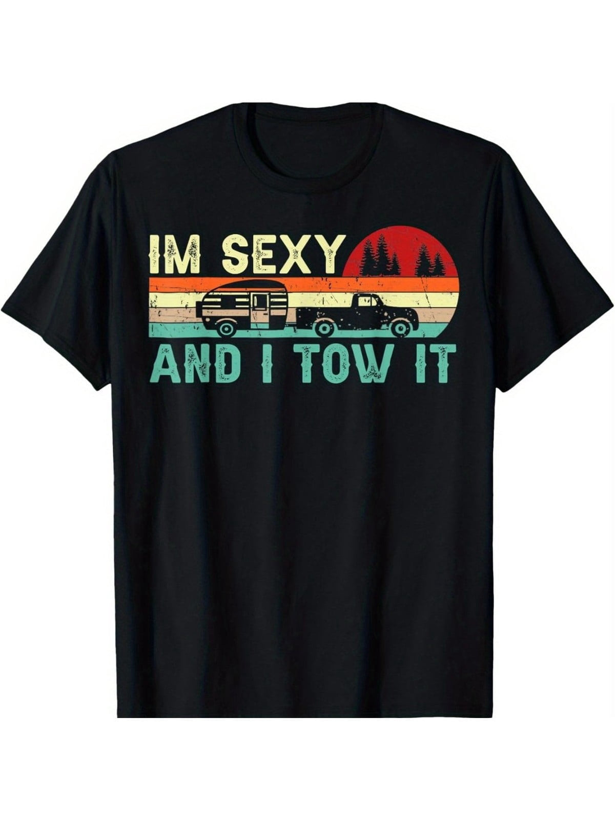 I'm Sexy And I Tow It Funny RV Camping Graphic Tee for Men Women, Camper Trailer Towing Short Sleeve T-Shirt, Casual Crew Neck Top for Camping Gift