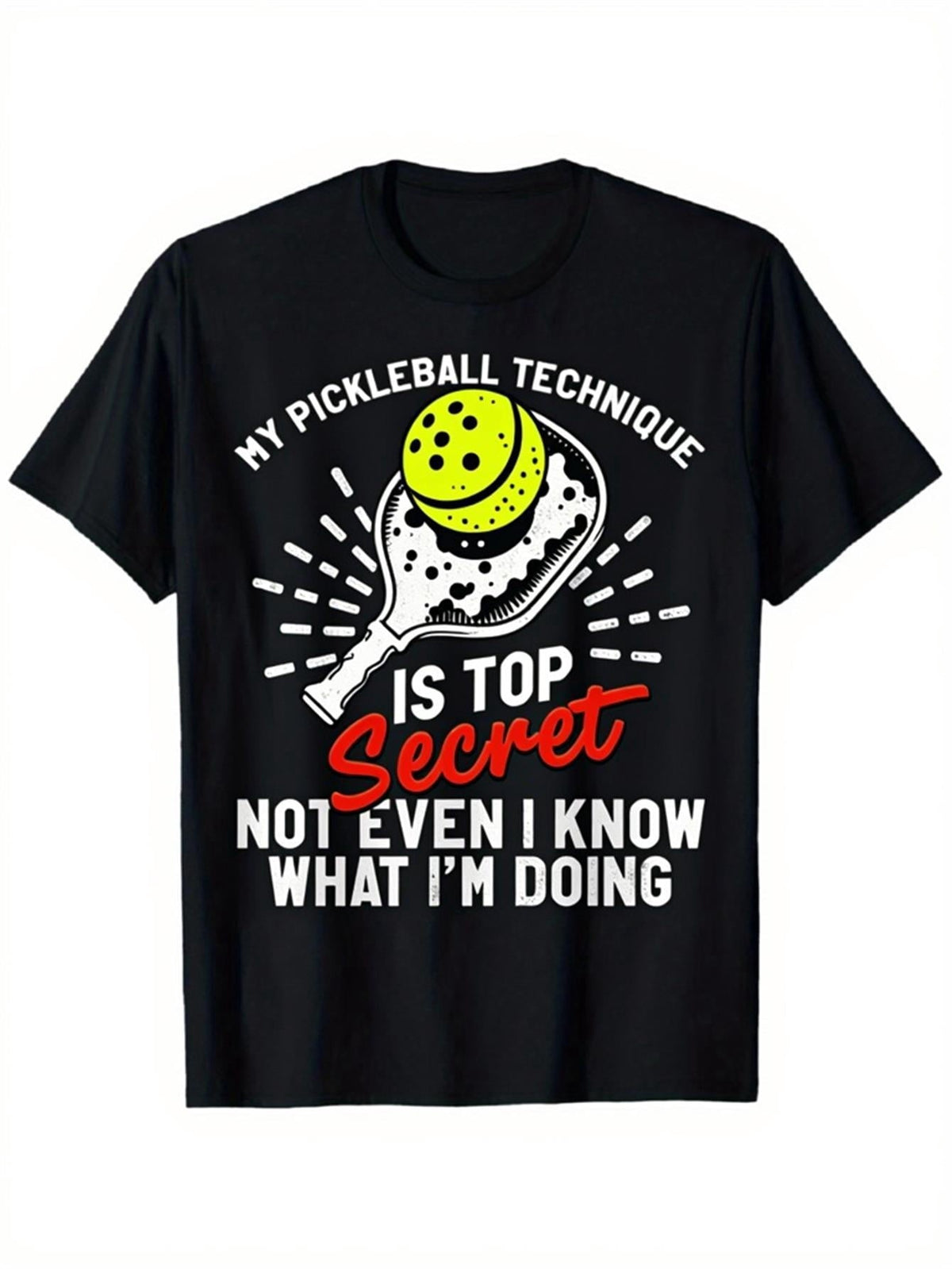 My Pickleball Technique Is Top Secret Funny Pickleball Paddle Graphic T-Shirt, Unisex Cotton Crew Neck Top, All Season Pickleball Player Humor Tee, Casual Apparel And Gift For Pickleball Lovers