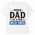 Proud Dad of a Few Wild Ones Graphic Tee for Men, Funny Dad Shirt, Father's Day Gift, Dad Life T-Shirt, Gift for Husband, Father Appreciation Present, Vintage Casual Crew Neck Top