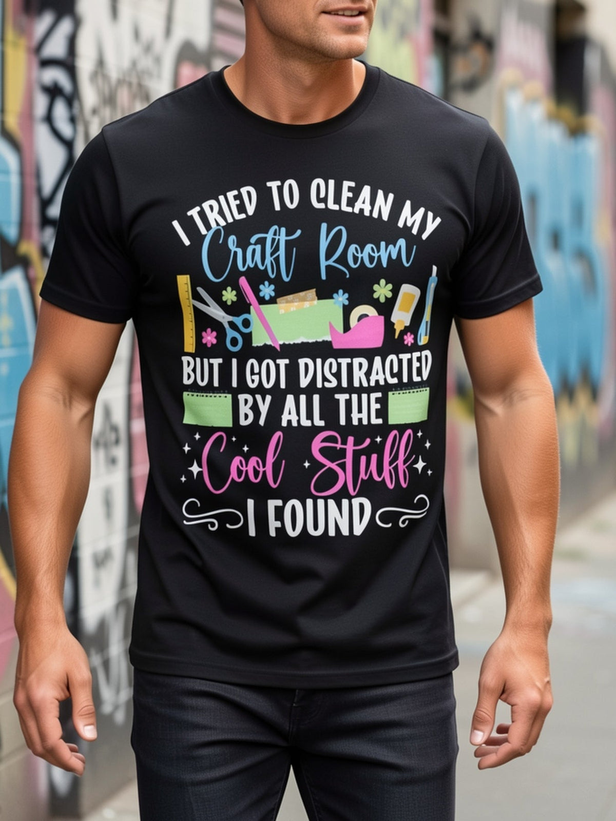 Tried To Clean My Craft Room But I Got Distracted By All The Cool Stuff I Found Funny Scrapbooker Graphic Unisex Tee, Cute Hobbyist T-Shirt, Casual Crew Neck Top for Craft Lover Gift