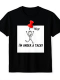 Help I'm Under A Tack Funny Stickman Graphic T-Shirt, Unisex Soft Cotton Crew Neck Top, All Season Pun Humor Tee, Casual Daily Outfit for Pun Lovers and Meme Enthusiasts