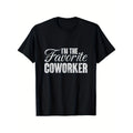 Funny Office Coworker Saying T-Shirt - Black with White Text Tee, Lightweight Work Humor Shirt Suitable for Men & Women, Casual Top for Office Parties & Gifts, All-Season Comfortable Casual Attire