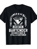 And The Bartender Decides Who Is Still A Customer Graphic Tee for Men Women, Funny Bartender Quote Short Sleeve T-Shirt, Casual Crew Neck Top for Barista Gift