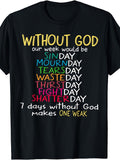 Without God Our Week Would Be Sinday Mournday Tearsday Christian Faith Graphic Tee for Men Women, Funny Bible Humor Short Sleeve T-Shirt, Casual Crew Neck Top for Church Gift