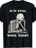 Is It Still Your Turn Funny Waiting Skeleton Meme Graphic Tee for Men Women, Hilarious Bench Humor Short Sleeve T-Shirt, Casual Crew Neck Top for Daily Wear