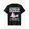 Korean Drama K-Drama Addict T-Shirt ,I Am Not Addicted to Korean Dramas I Can Quit But First Let Me Finish Just One More Episode Funny K-Drama Lover Tee Unisex Casual Top,Ideal Gift for K-Drama Fans
