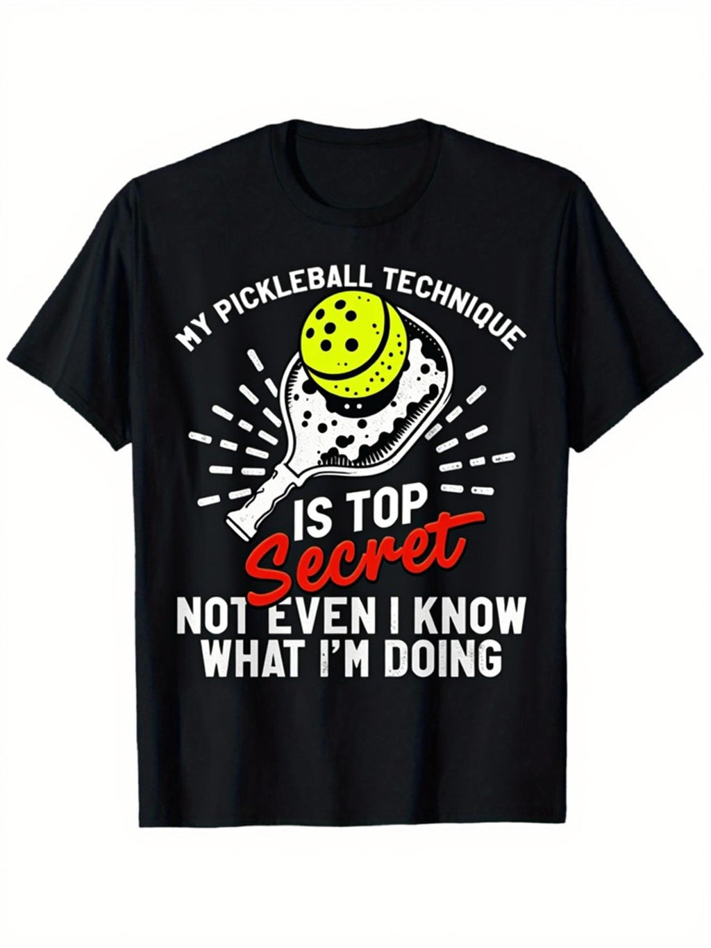 My Pickleball Technique Is Top Secret Funny Pickleball Paddle Graphic T-Shirt, Unisex Cotton Crew Neck Top, All Season Pickleball Player Humor Tee, Casual Apparel And Gift For Pickleball Lovers